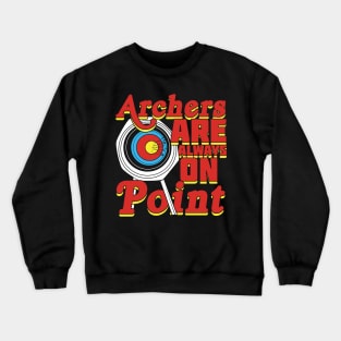 Archers Are Always On Point Crewneck Sweatshirt